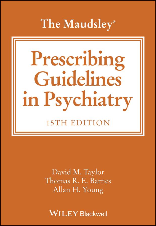 The Maudsley Prescribing Guidelines in Psychiatry by Allan H. Young, David M. Taylor, Thomas R. E. Barnes
