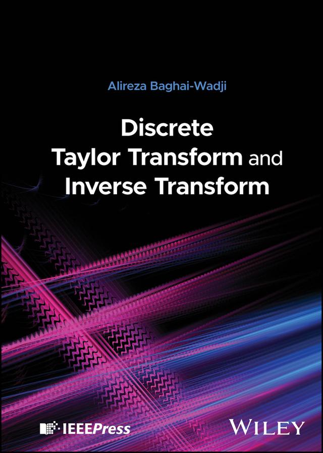 Discrete Taylor Transform and Inverse Transform by Alireza Baghai-Wadji
