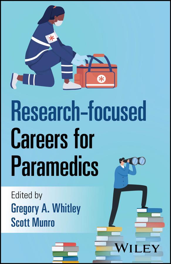 Research-focused Careers for Paramedics by Gregory A. Whitley, Scott Munro