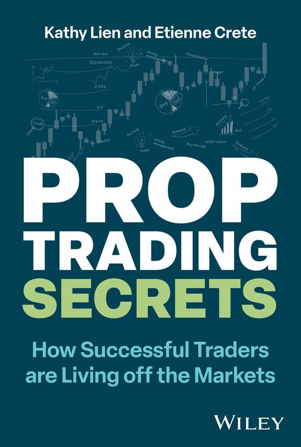 Prop Trading Secrets by Etienne Crete, Kathy Lien