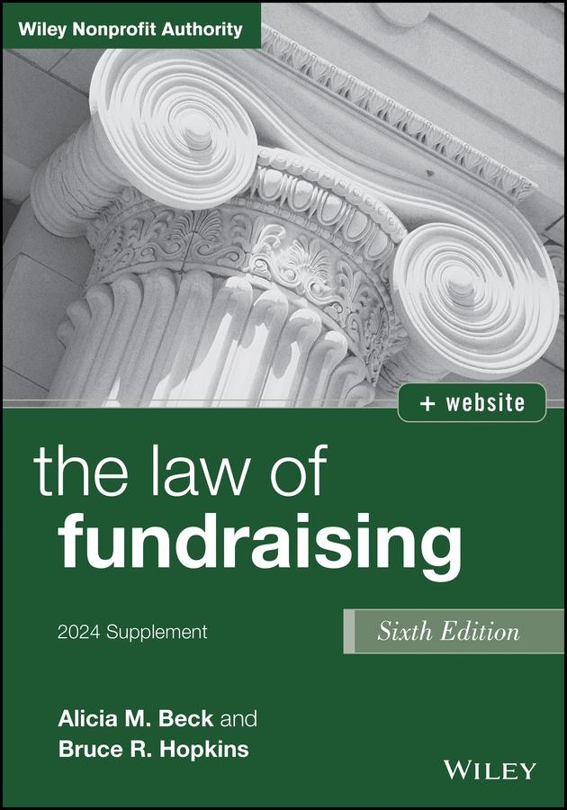 The Law of Fundraising, 2024 Cumulative Supplement by Alicia M. Beck, Bruce R. Hopkins