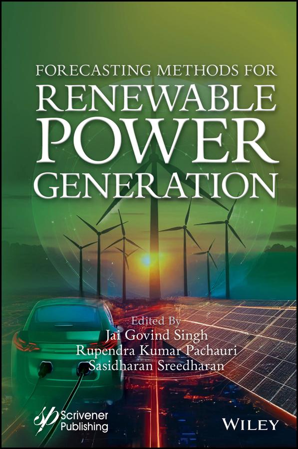 Forecasting Methods for Renewable Power Generation by Jai Govind Singh, Rupendra Kumar Pachauri, Sasidharan Sreedharan