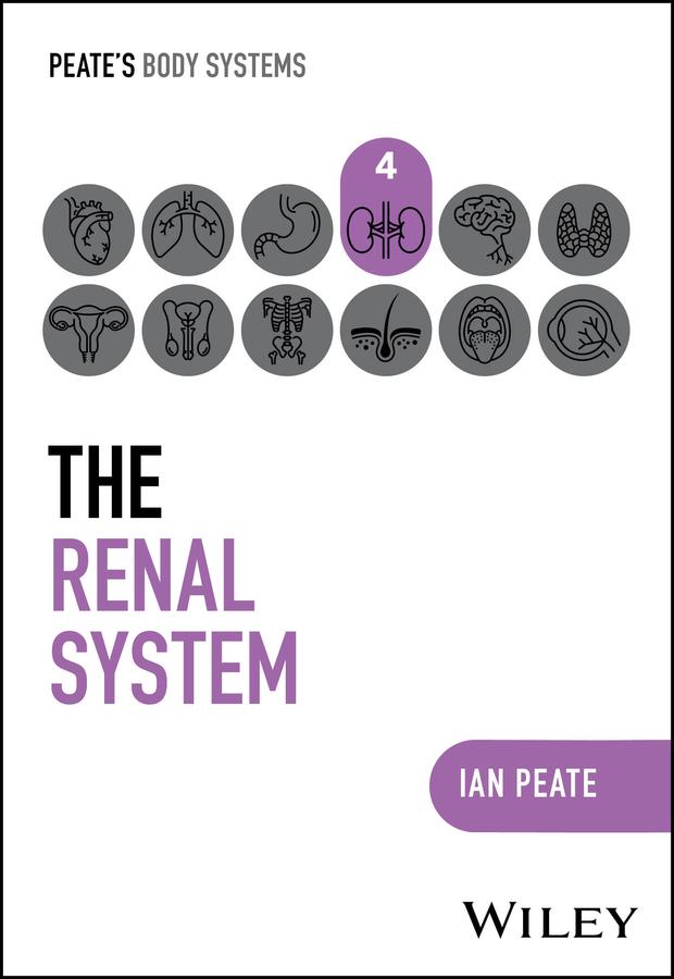 The Renal System by Ian Peate