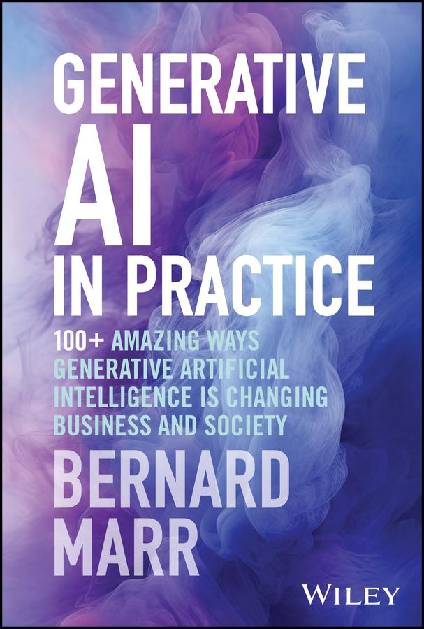 Generative AI in Practice by Bernard Marr