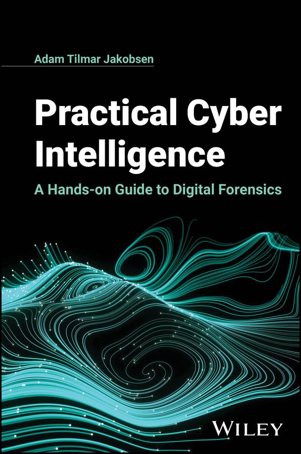 Practical Cyber Intelligence by Adam Tilmar Jakobsen