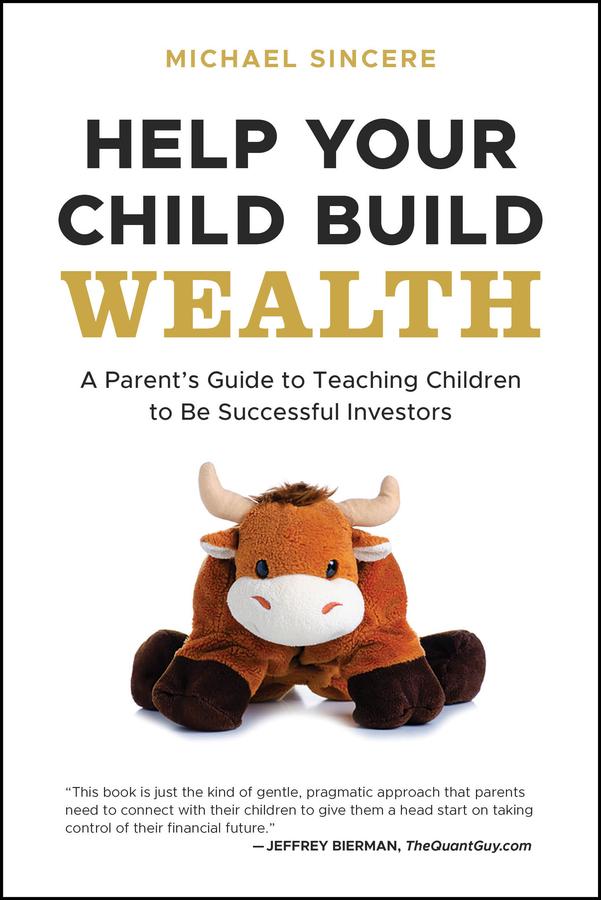 Help Your Child Build Wealth by Michael Sincere