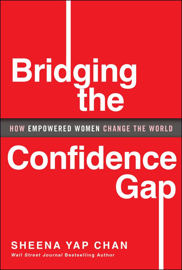 Bridging the Confidence Gap by Sheena Yap Chan
