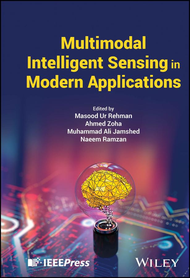 Multimodal Intelligent Sensing in Modern Applications by Ahmed Zoha, Masood Ur Rehman, Muhammad Ali Jamshed, Naeem Ramzan