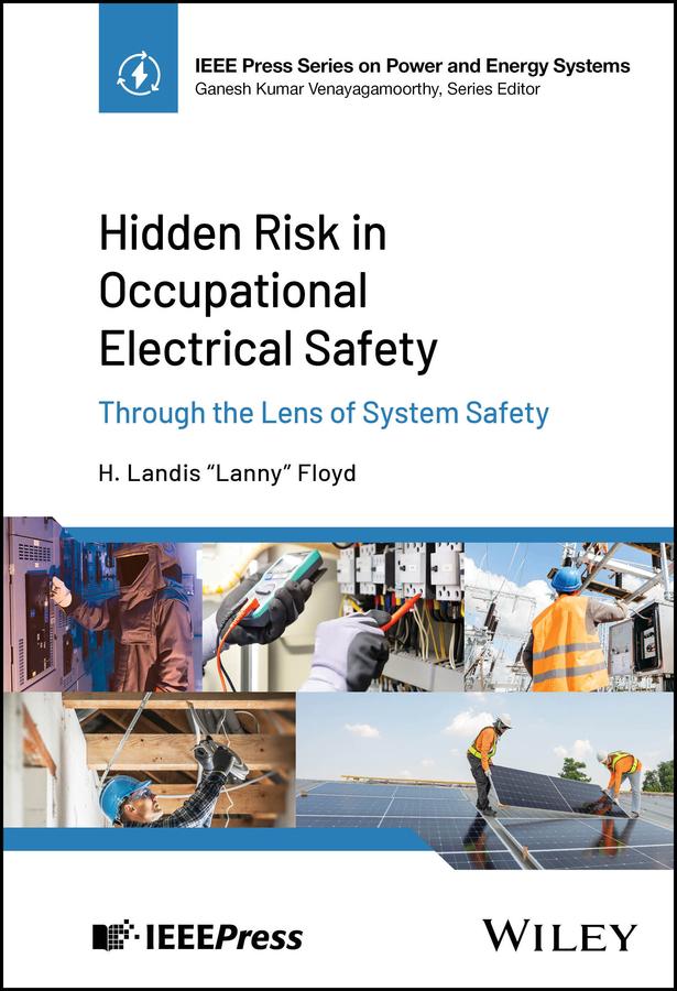 Hidden Risk in Occupational Electrical Safety by H. Landis Floyd
