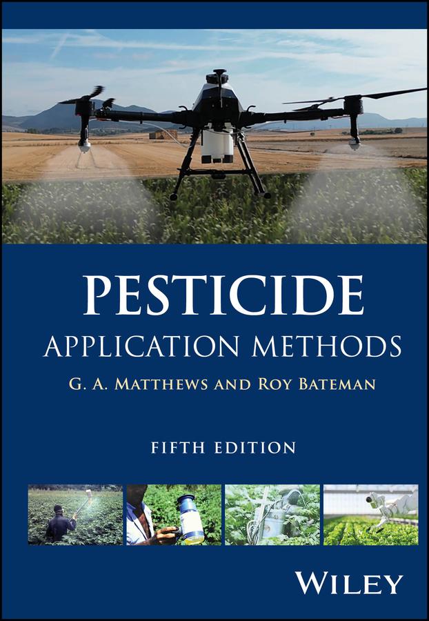 Pesticide Application Methods by G. A. Matthews, Roy Bateman
