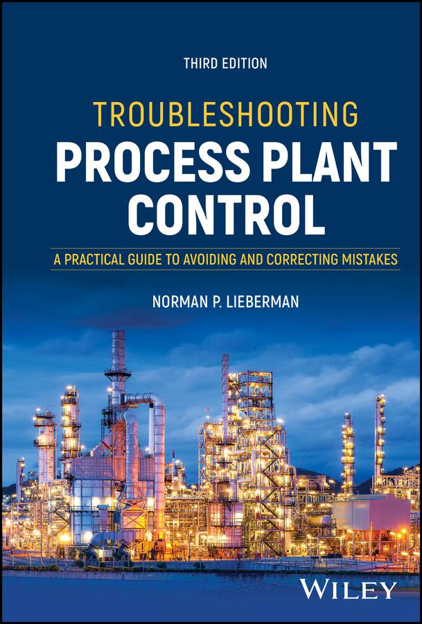 Troubleshooting Process Plant Control by Norman P. Lieberman
