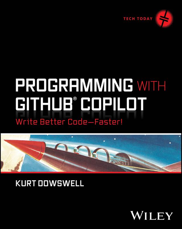 Programming with GitHub Copilot by Kurt Dowswell