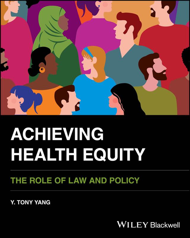 Achieving Health Equity by Y. Tony Yang