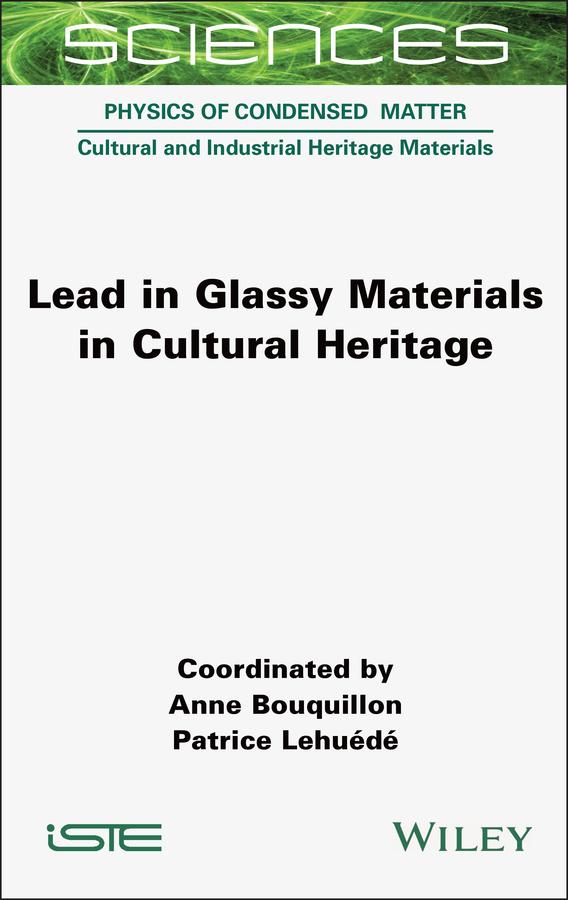 Lead in Glassy Materials in Cultural Heritage by Anne Bouquillon, Patrice Lehuédé