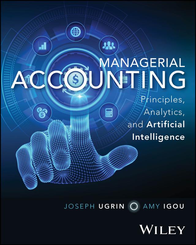 Managerial Accounting by Amy Igou, Joseph Ugrin
