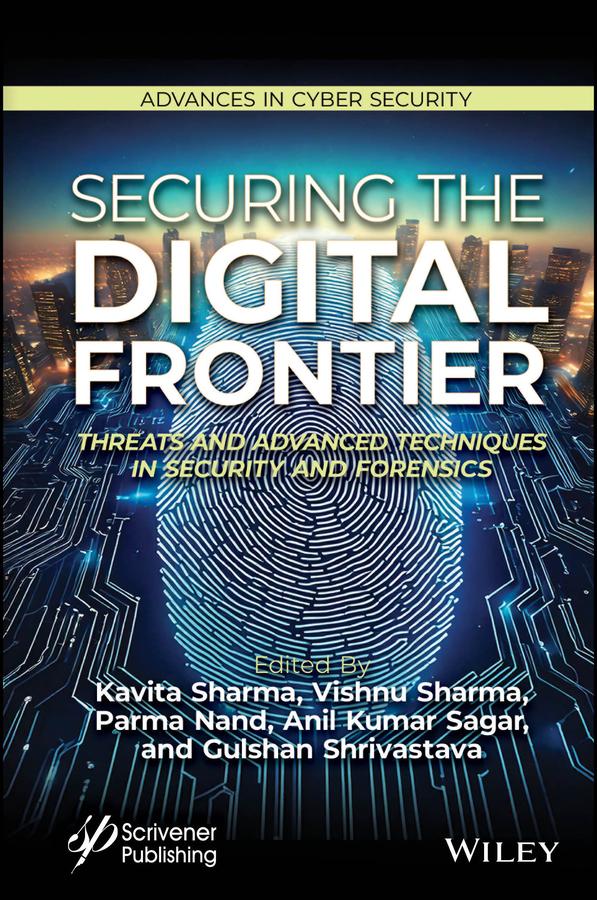 Securing the Digital Frontier by Anil Kumar Sagar, Gulshan Shrivastava, Kavita Sharma, Parma Nand, Vishnu Sharma