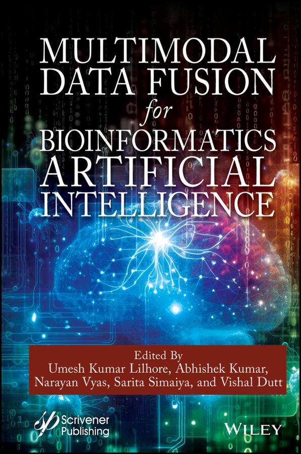 Multimodal Data Fusion for Bioinformatics Artificial Intelligence by Abhishek Kumar, Narayan Vyas, Sarita Simaiya, Umesh Kumar Lilhore, Vishal Dutt