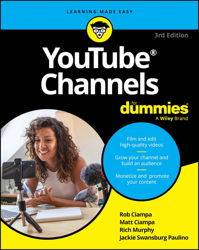 YouTube Channels For Dummies by Jackie Swansburg Paulino, Matt Ciampa, Rich Murphy, Rob Ciampa