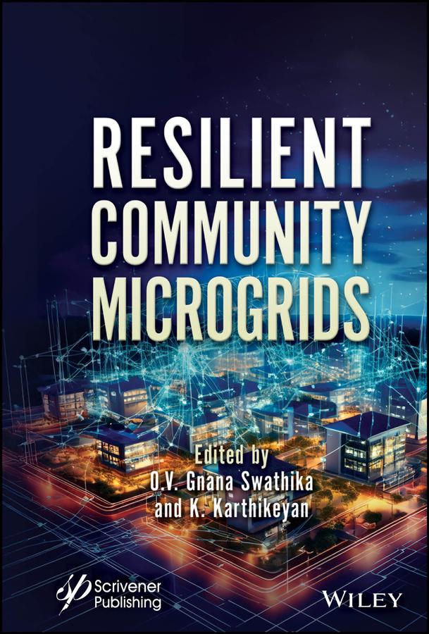 Resilient Community Microgrids by K. Karthikeyan, O. V. Gnana Swathika