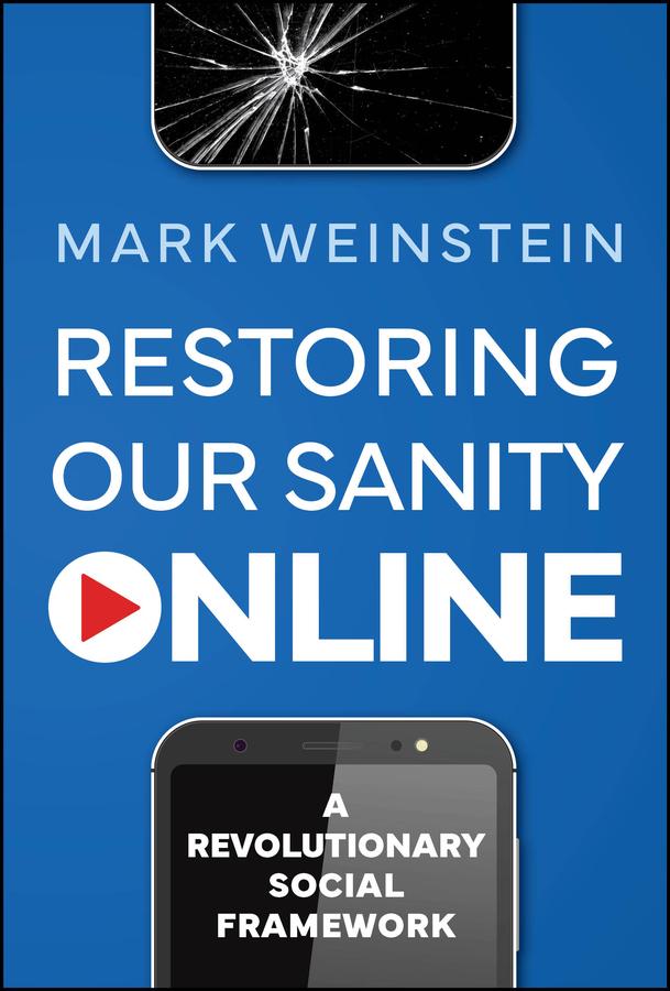 Restoring Our Sanity Online by Mark Weinstein