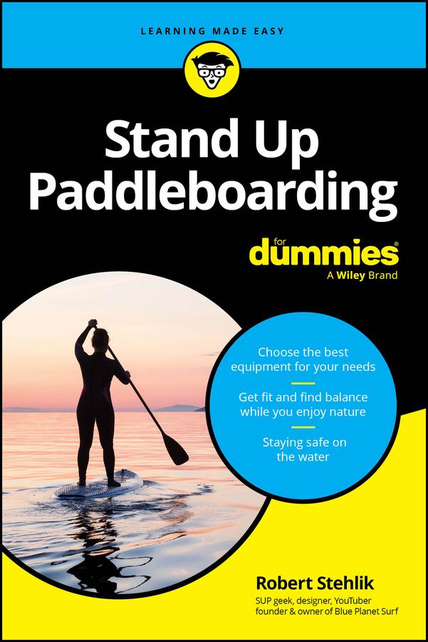 Stand Up Paddleboarding For Dummies by Robert Stehlik