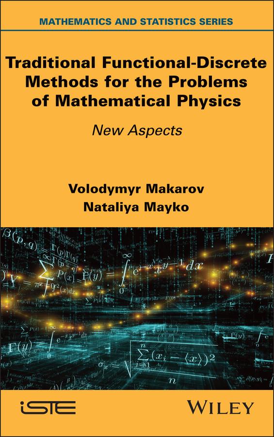 Traditional Functional-Discrete Methods for the Problems of Mathematical Physics by Nataliya Mayko, Volodymyr Makarov