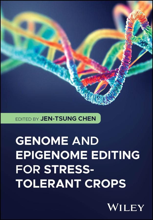 Genome and Epigenome Editing for Stress-Tolerant Crops by Jen-Tsung Chen