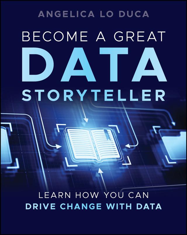 Become a Great Data Storyteller by Angelica Lo Duca