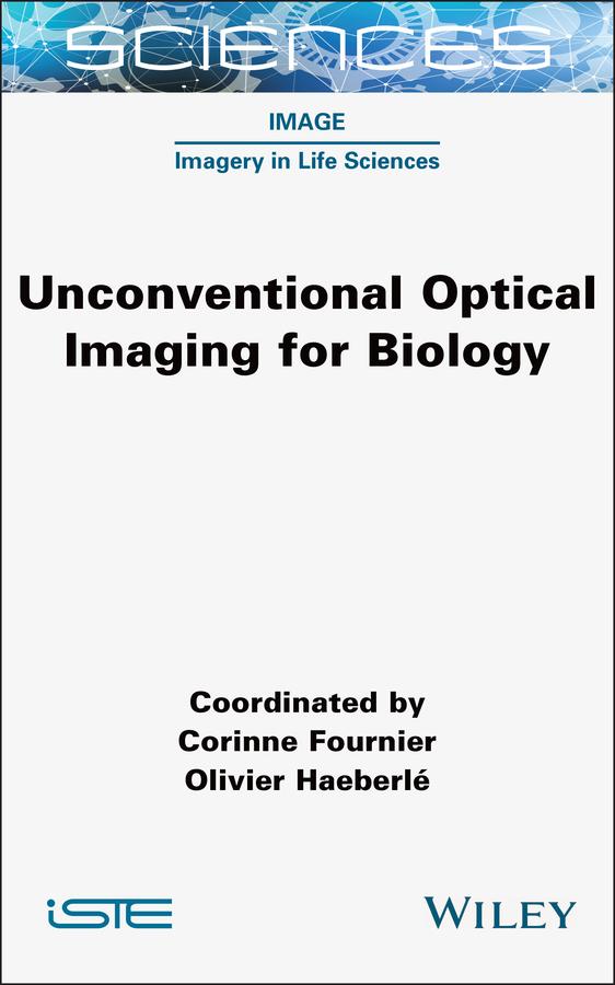 Unconventional Optical Imaging for Biology by Corinne Fournier, Olivier Haeberle