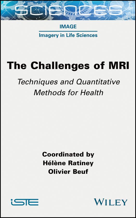 The Challenges of MRI by Helene Ratiney, Olivier Beuf