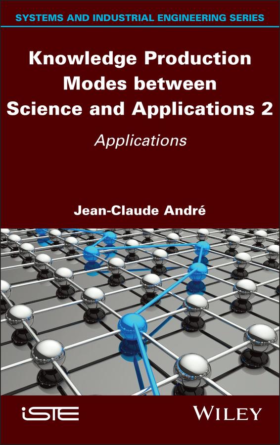 Knowledge Production Modes between Science and Applications 2 by Jean-Claude Andre