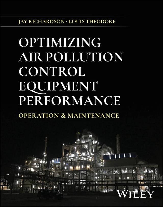 Optimizing Air Pollution Control Equipment Performance by Jay Richardson, Louis Theodore