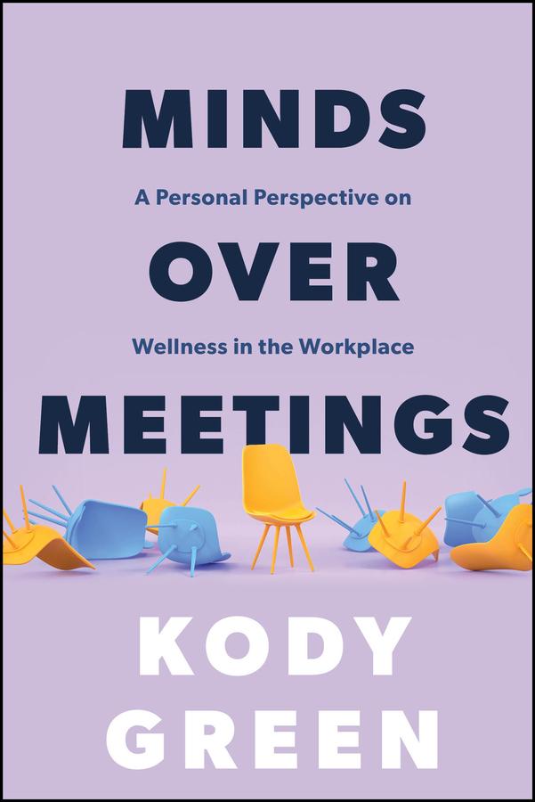 Minds Over Meetings by Kody Green