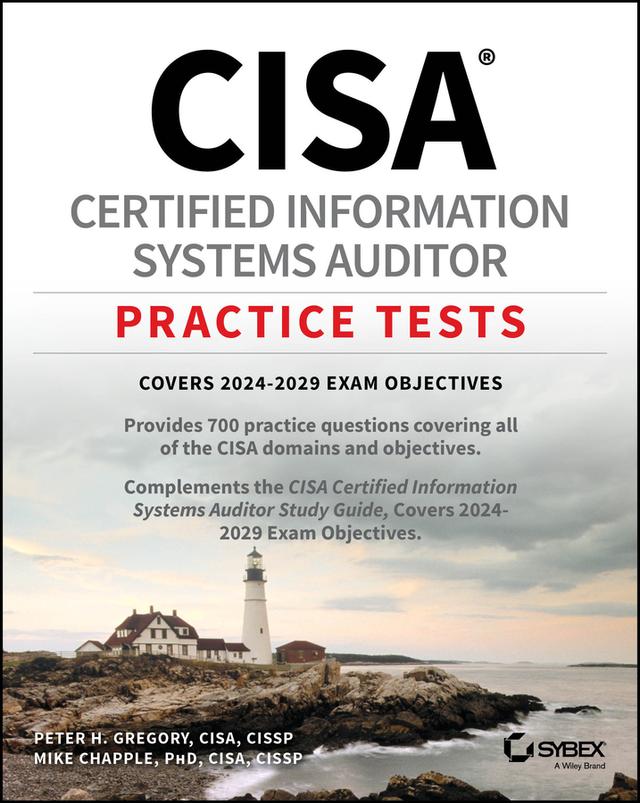 CISA Certified Information Systems Auditor Practice Tests by Mike Chapple, Peter H. Gregory