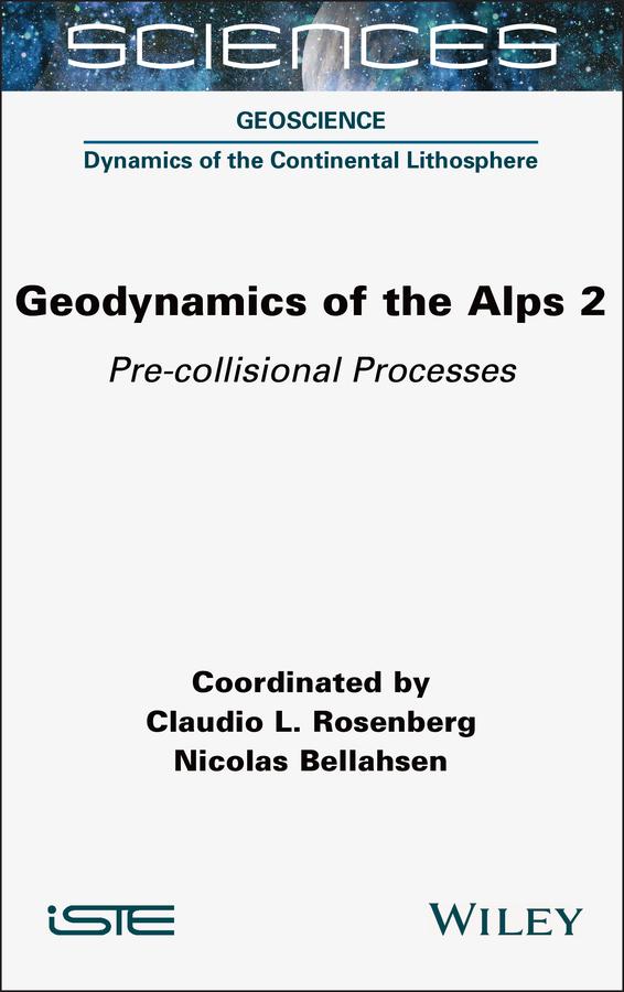 Geodynamics of the Alps 2 by Claudio L. Rosenberg, Nicolas Bellahsen