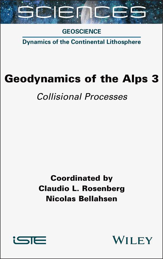 Geodynamics of the Alps 3 by Claudio L. Rosenberg, Nicolas Bellahsen