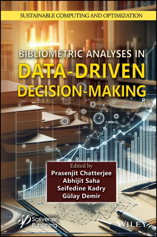 Bibliometric Analyses in Data-Driven Decision-Making by Abhijit Saha, Gulay Demir, Prasenjit Chatterjee, Seifedine Kadry