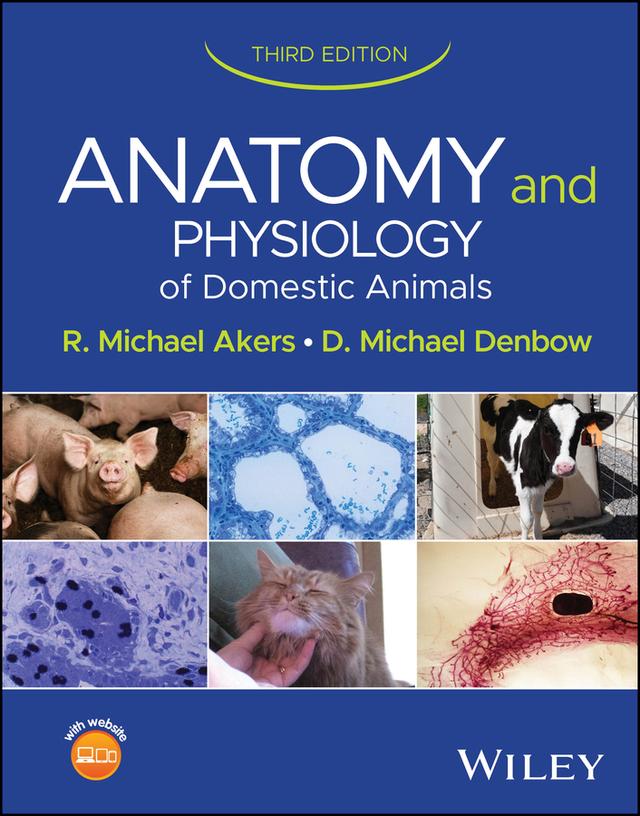 Anatomy and Physiology of Domestic Animals by D. Michael Denbow, R. Michael Akers