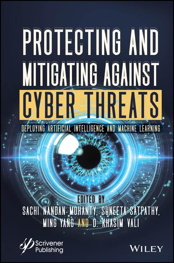Protecting and Mitigating Against Cyber Threats by D. Khasim Vali, Ming Yang, Sachi Nandan Mohanty, Suneeta Satpathy