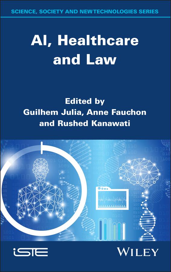 Al, Healthcare and Law by Anne Fauchon, Guilhem Julia, Rushed Kanawati