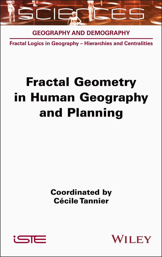 Fractal Geometry in Human Geography and Planning by Cécile Tannier