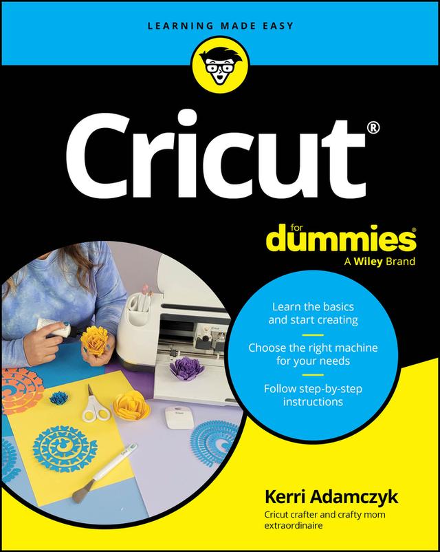 Cricut For Dummies by Kerri Adamczyk