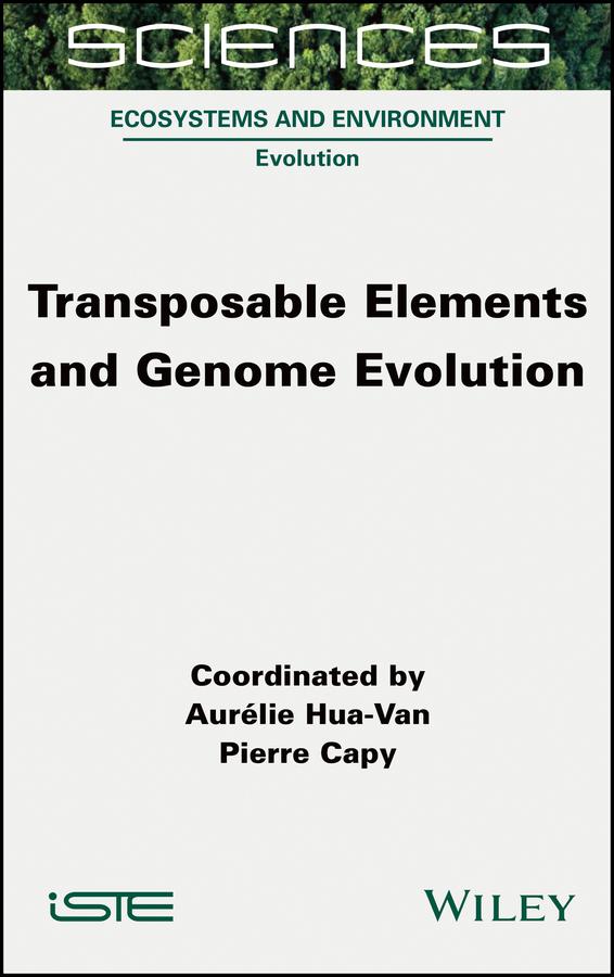 Transposable Elements and Genome Evolution by Aurélie Hua-Van, Pierre Capy