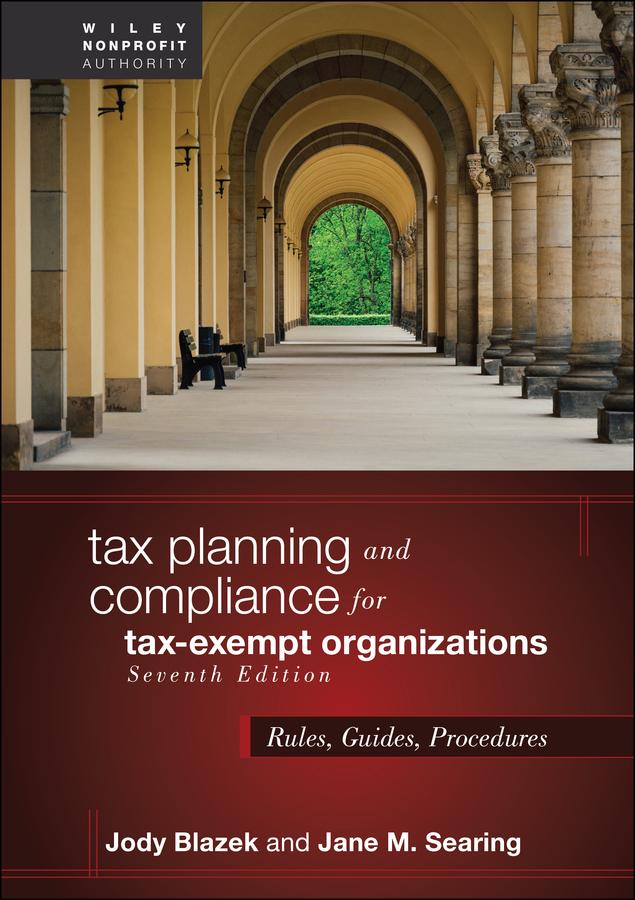 Tax Planning and Compliance for Tax-Exempt Organizations by Jane M. Searing, Jody Blazek