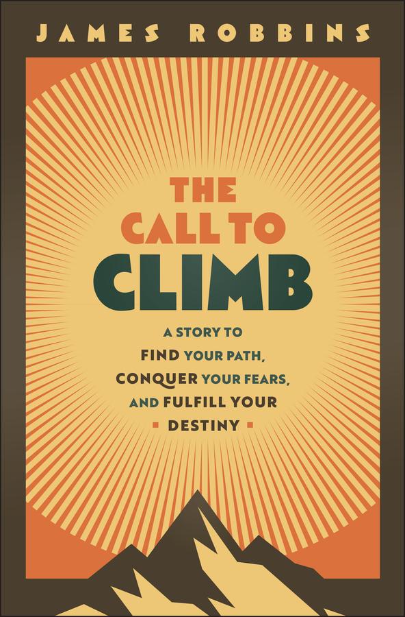 The Call to Climb by James Robbins