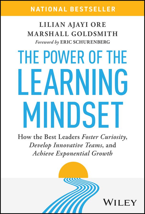 The Power of the Learning Mindset by Eric Schurenberg, Lilian Ajayi Ore, Marshall Goldsmith