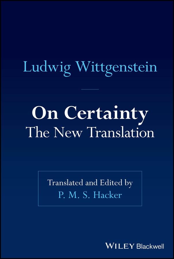 On Certainty by Ludwig Wittgenstein, P. M. S. Hacker