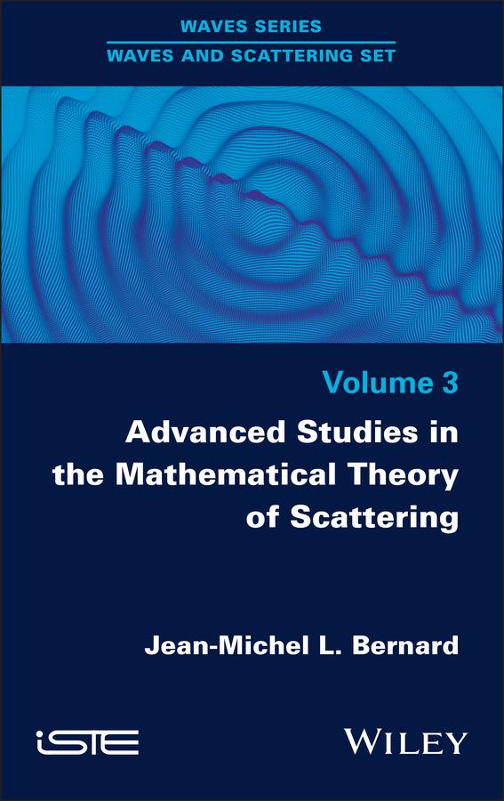 Advanced Studies in the Mathematical Theory of Scattering, Volume 3 by Jean-Michel L. Bernard
