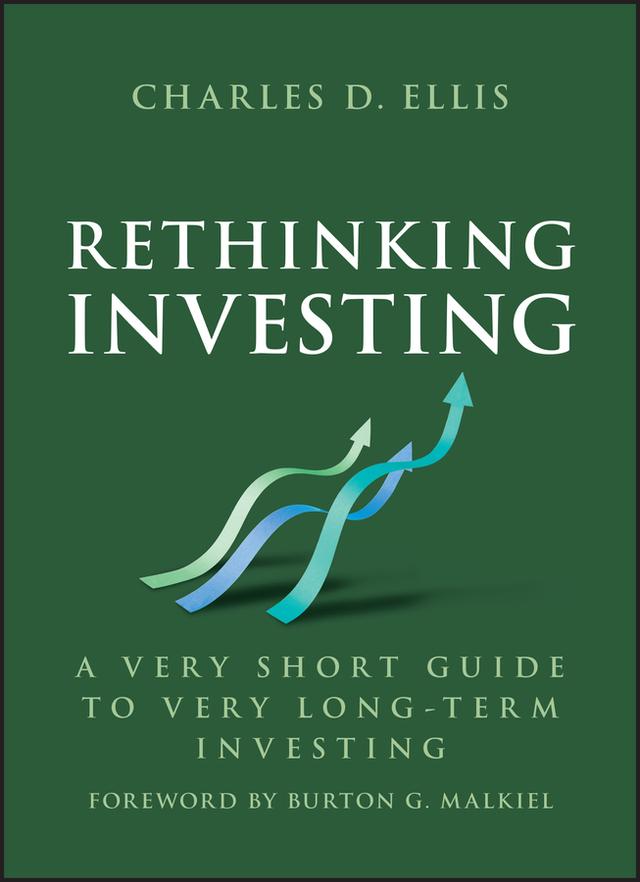 Rethinking Investing by Charles D. Ellis