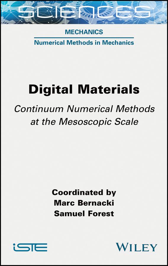 Digital Materials by Marc Bernacki, Samuel Forest